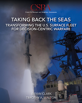 Taking Back the Seas: Transforming the U.S. Surface Fleet for Decision-Centric Warfare